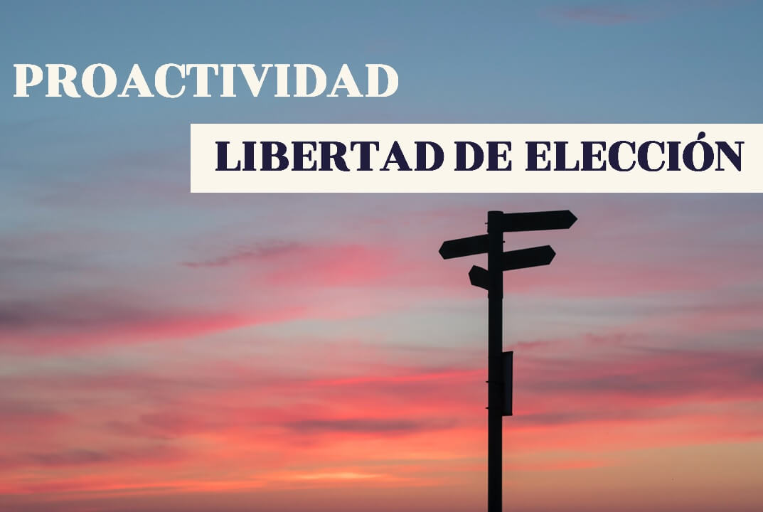 La proactividad como medio para salir del victimismo, es la libertad de elección de tu respuesta ante los acontecimientos.
