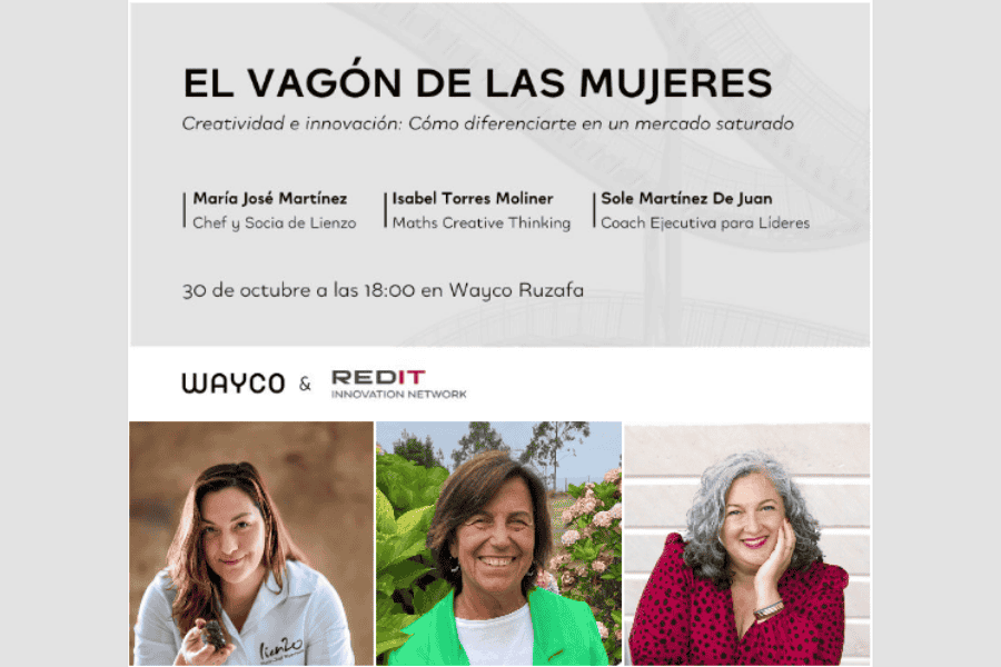 Innovación y Creatividad: Cómo diferenciarte en un mercado saturado. El tema que trataremos tres mujeres diferentes en Wayco Valencia.